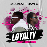 Sadekla ft. Bamfo - Loyalty